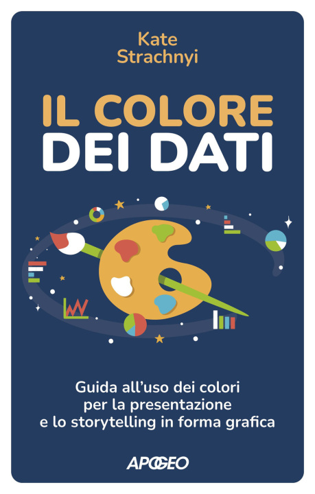 Knjiga colore dei dati. Guida all'uso dei colori per la presentazione e lo storytelling in forma grafica Kate Strachnyi