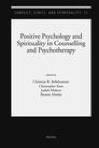 Kniha Positive Psychology and Spirituality in Counselling and Psychotherapy 
