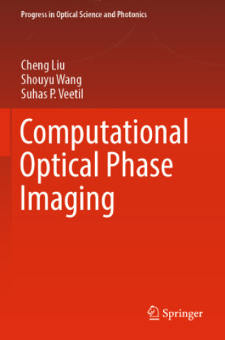 Knjiga Computational Optical Phase Imaging Cheng Liu