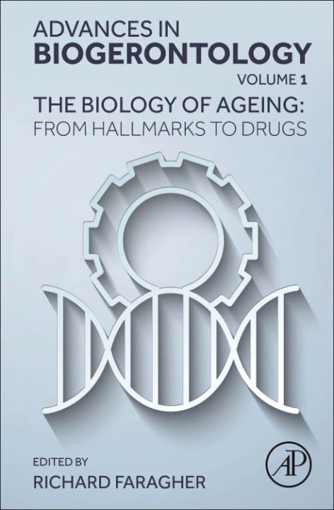 Könyv The Biology of Ageing: From Hallmarks to Drugs Richard Faragher