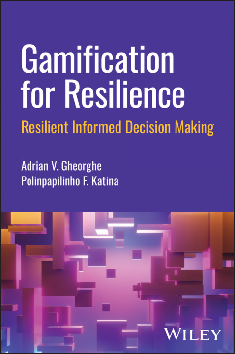 Könyv Gamification for Resilience: Resilient Informed Decision Making Polinpapilinho F. Katina