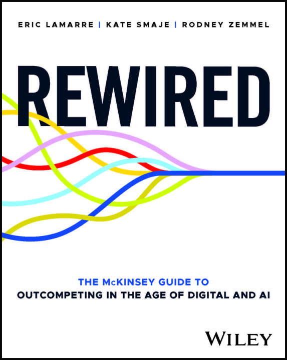 Книга Rewired for Digital: The McKinsey Guide to Outcompeting with Technology Rodney Zemmel