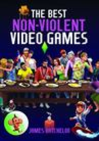 Könyv The Best Non-Violent Video Games 