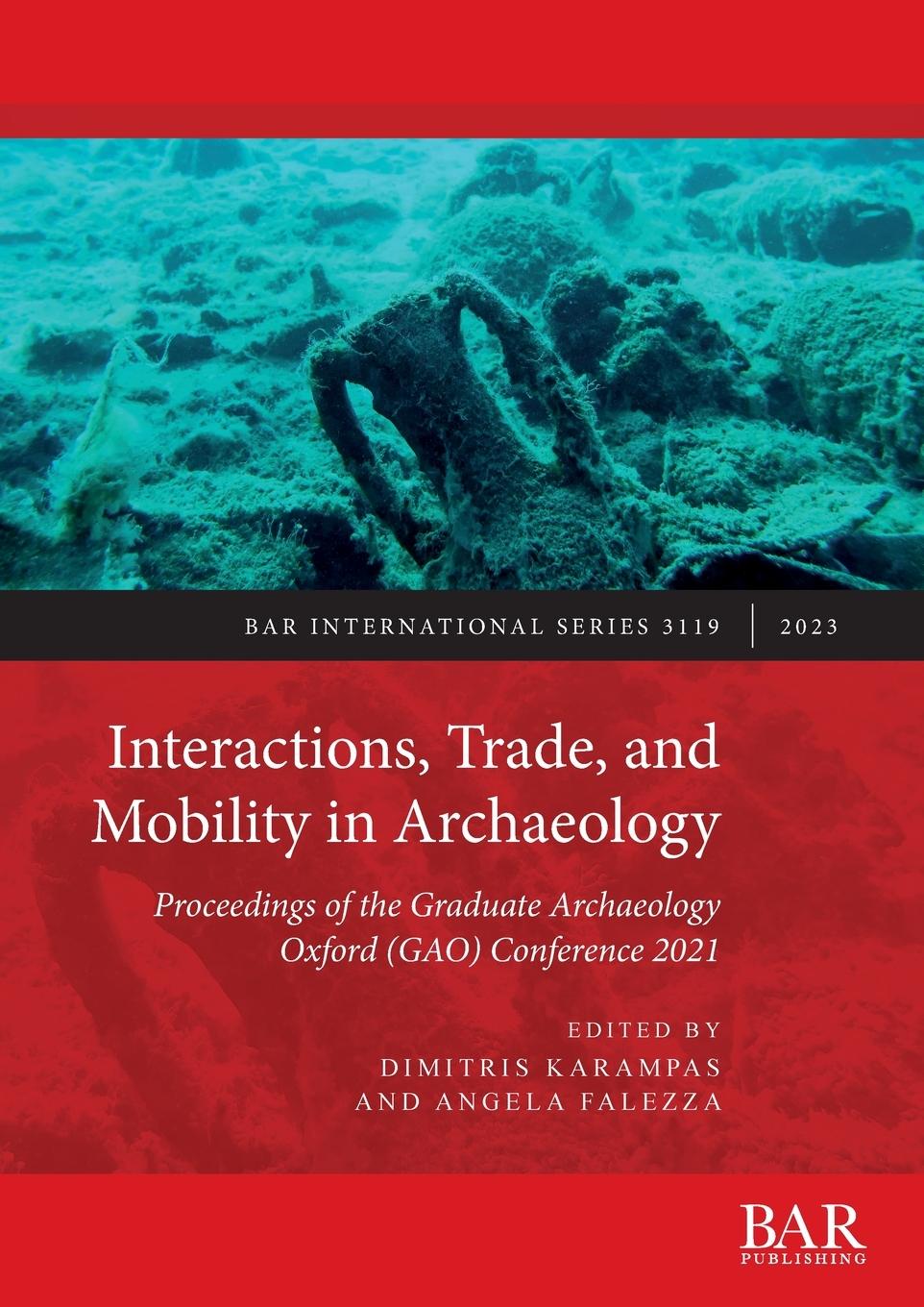 Knjiga Interactions, Trade, and Mobility in Archaeology Dimitris Karampas