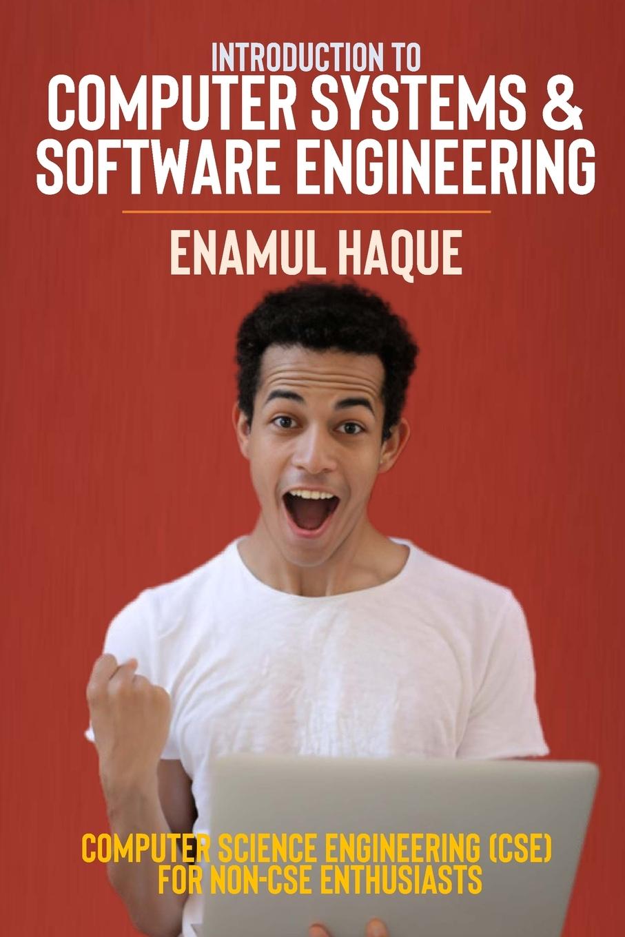 Book Introduction to Computer Systems and Software Engineering Enamul Haque