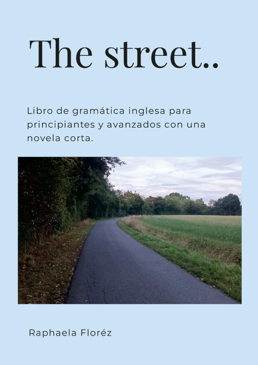 Knjiga The street.. Raphaela Floréz