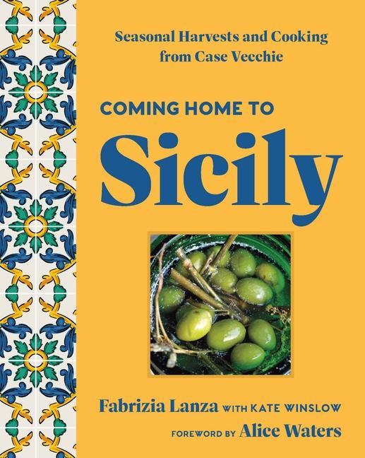 Kniha Coming Home to Sicily: Seasonal Harvests and Cooking from Casa Vecchie Kate Winslow