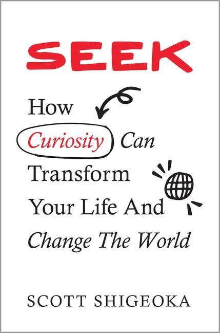 Książka Seek: How Curiosity Can Transform Your Life and Change the World 