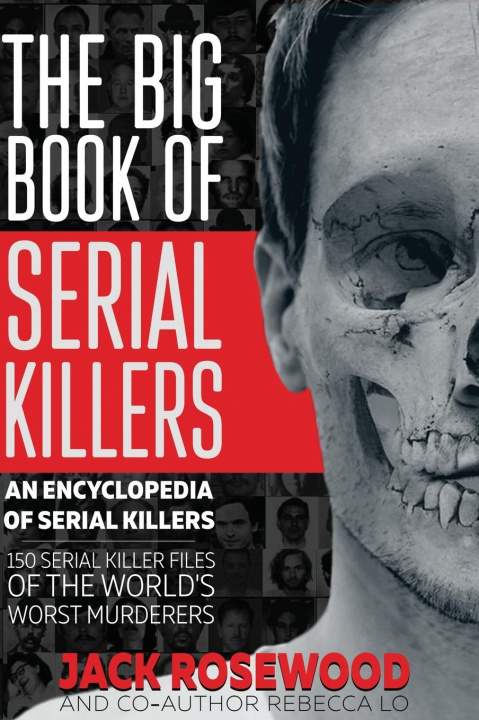 Kniha The Big Book of Serial Killers Rebecca Lo