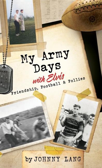 Könyv My Army Days with Elvis: Friendship, Football & Follies Jeffrey Lang