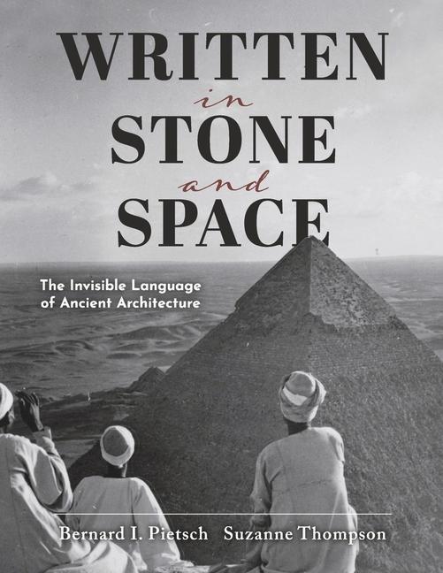 Könyv Written in Stone and Space: The Invisible Language of Ancient Architecture Suzanne Thompson