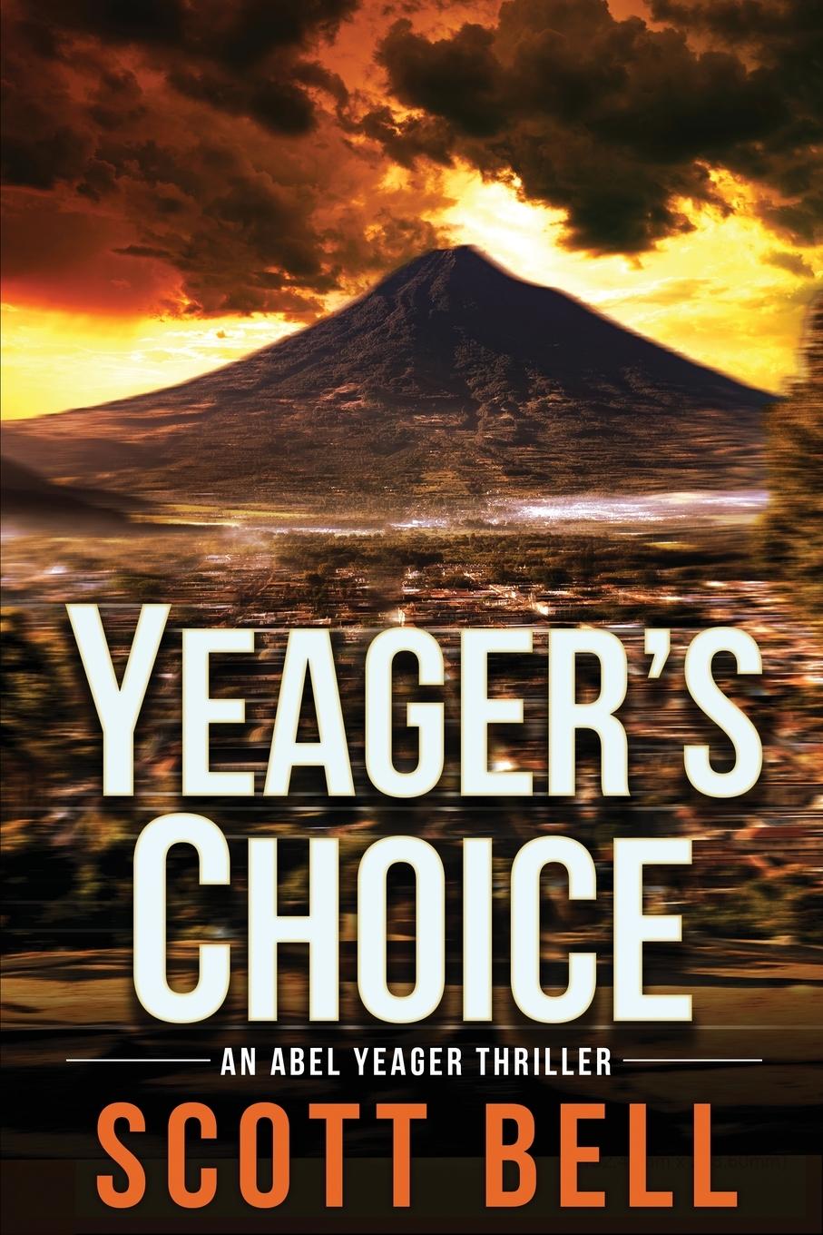 Knjiga Yeager's Choice Scott Bell