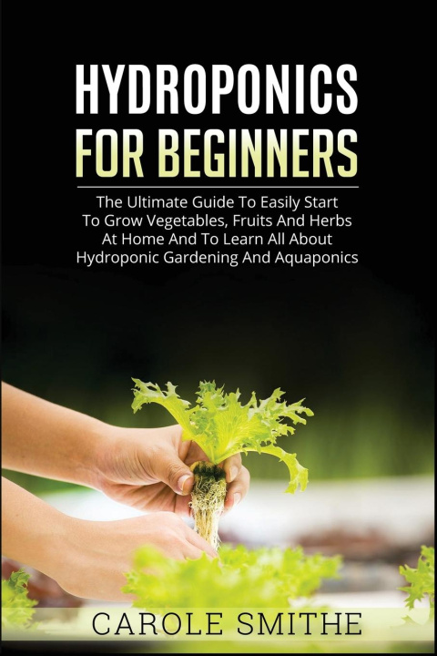 Knjiga HYDROPONICS FOR BEGINNERS Carole Smithe