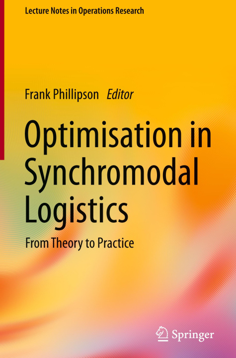 Knjiga Optimisation in Synchromodal Logistics Frank Phillipson