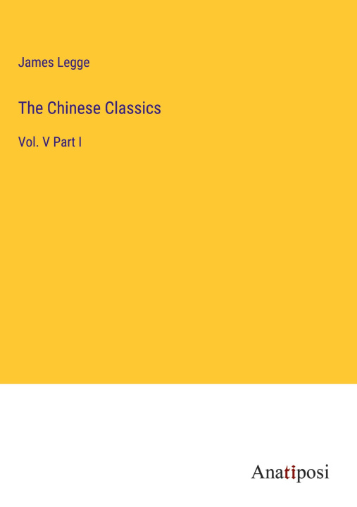 Knjiga The Chinese Classics James Legge