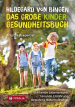 Könyv Hildegard von Bingen - das große Kinder-Gesundheitsbuch 