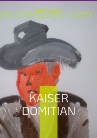 Knjiga Kaiser Domitian Bernd Schubert