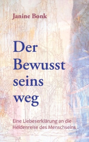 Knjiga Der Bewusstseinsweg Janine Bonk