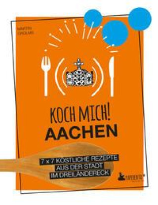Kniha Koch mich! Aachen - Das Kochbuch 