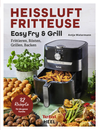 Könyv Tefal: Heißluftfritteuse Easy Fry & Grill 