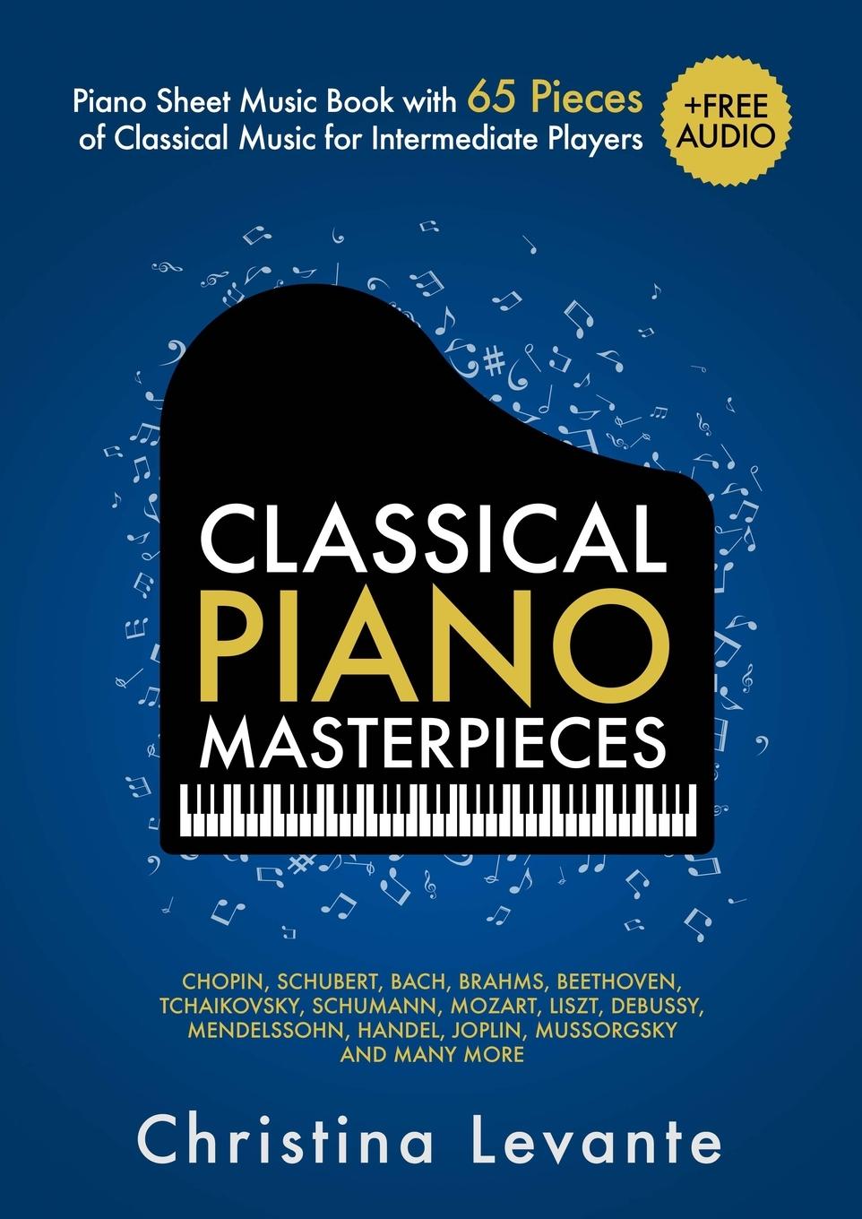 Carte Classical Piano Masterpieces. Piano Sheet Music Book with 65 Pieces of Classical Music for Intermediate Players (+Free Audio) 