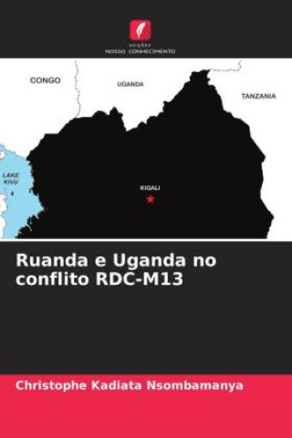 Knjiga Ruanda e Uganda no conflito RDC-M13 Christophe KADIATA NSOMBAMANYA