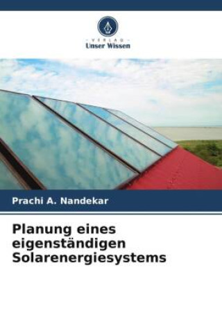 Knjiga Planung eines eigenständigen Solarenergiesystems Prachi A. Nandekar