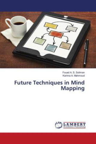 Knjiga Future Techniques in Mind Mapping Fouad A. S. Soliman