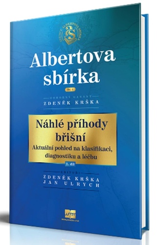 Book Náhlé příhody břišní - Aktuální pohled na klasifikaci, diagnostiku a léčbu 1. díl Zdeněk Krška