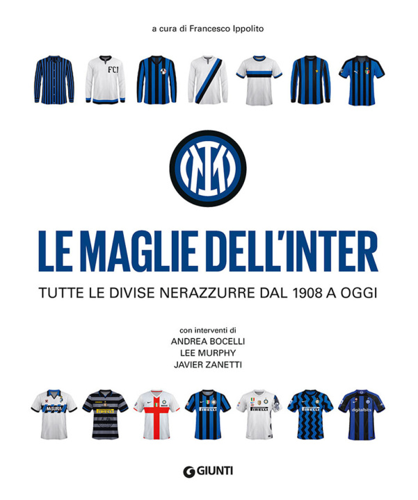 Kniha maglie dell'Inter. Tutte le divise nerazzurre dal 1908 a aggi 