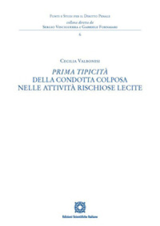 Книга Prima tipicità della condotta colposa nelle attività rischiose lecite Cecilia Valbonesi