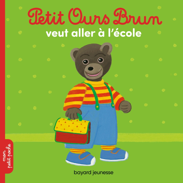 Kniha Petit Ours Brun veut aller à l'école 