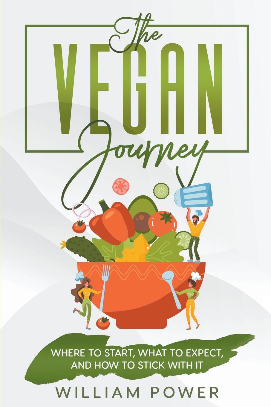 Książka The Vegan Journey - Where to Start, What to Expect And How to Stick With It 