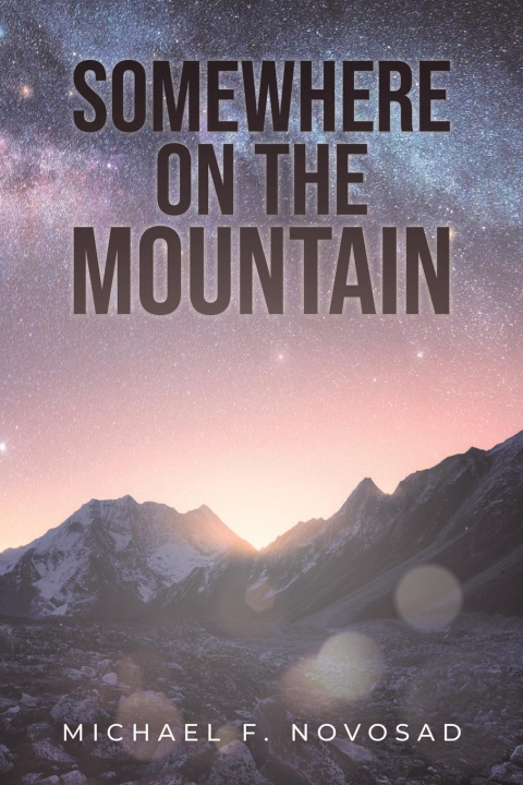 Knjiga SOMEWHERE ON THE MOUNTAIN Michael F. Novosad