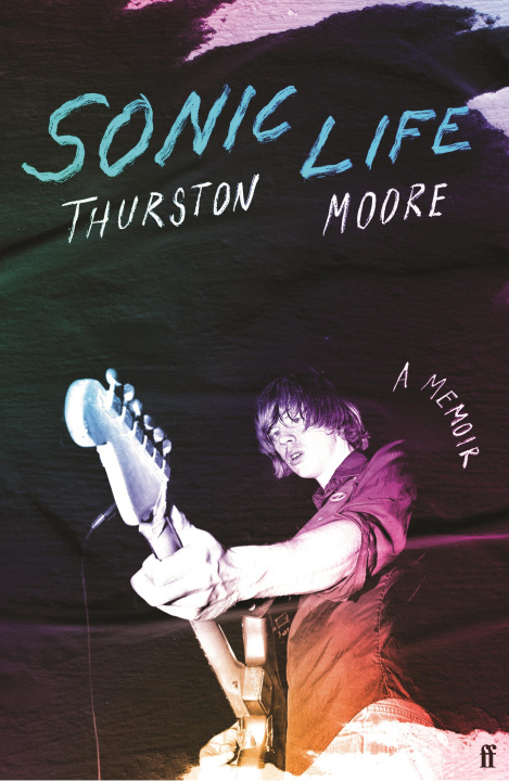Книга Sonic Life Thurston Moore