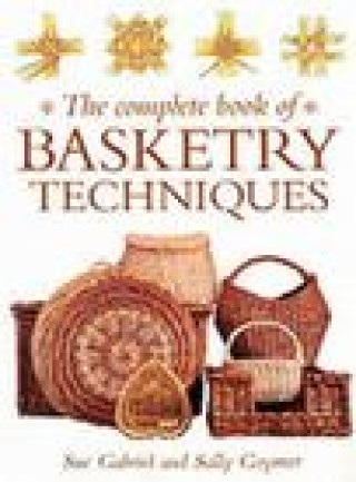 Book Complete Book of Basketry Techniques Sue Gabriel