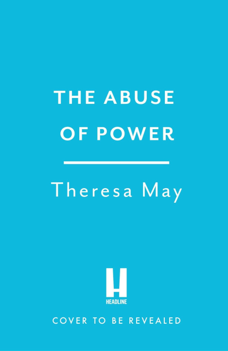 Книга Abuse of Power Theresa May