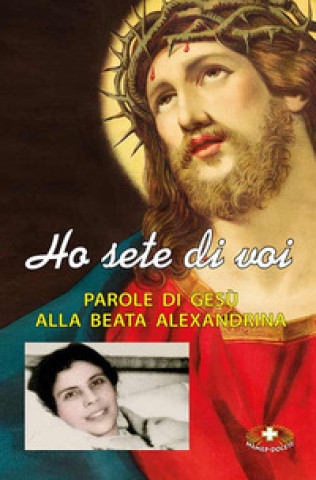 Kniha Ho sete di voi. Parole di Gesù alla beata Alexandrina Maria da Costa Alexandrina M. Da Costa