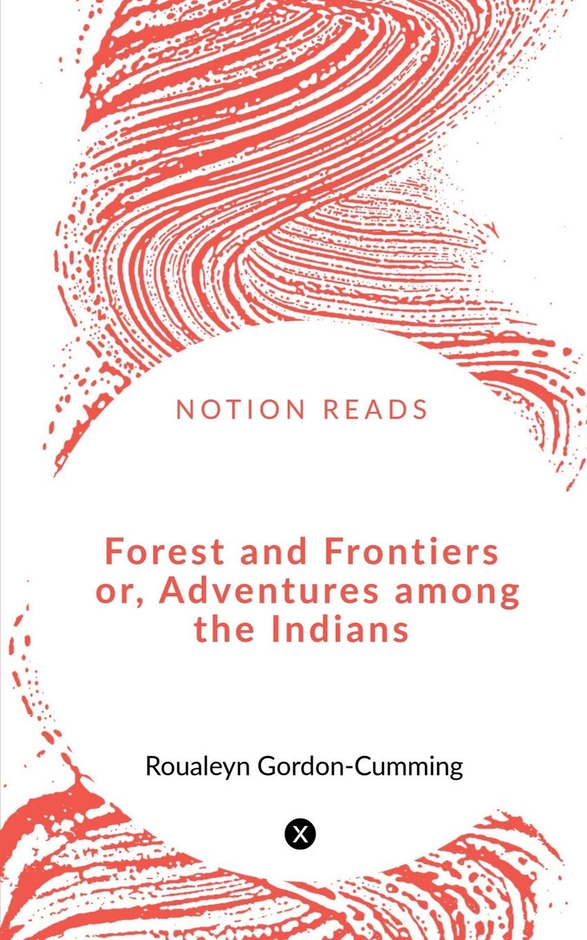 Knjiga Forest and Frontiers  or, Adventures among the Indians G. Henty