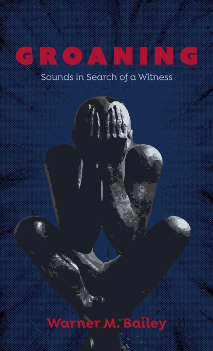 Knjiga Groaning Warner M. Bailey