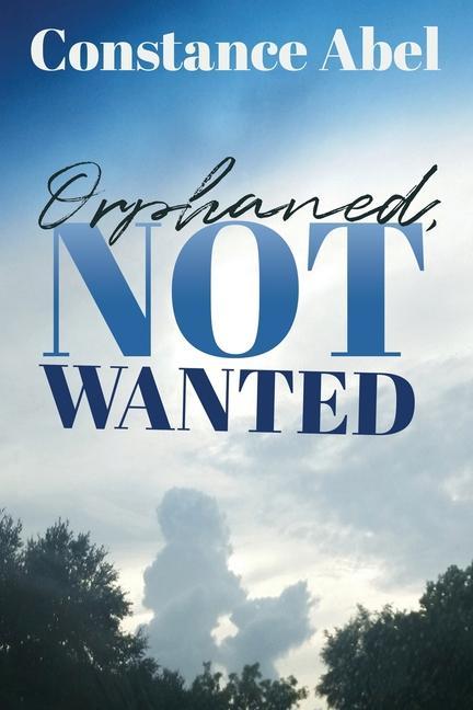 Knjiga Orphaned, Not Wanted Constance Abel