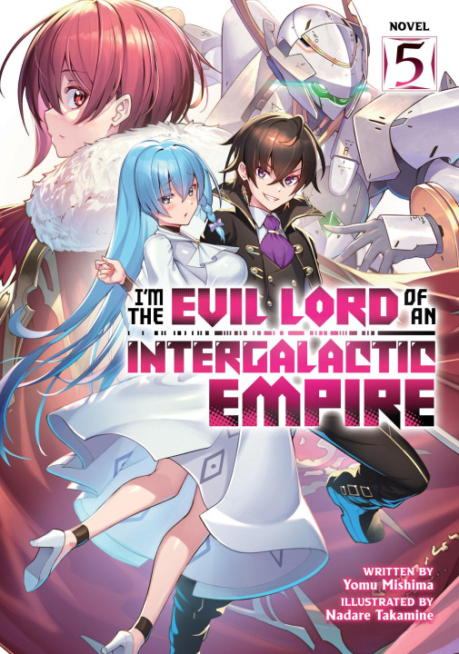 Könyv I'm the Evil Lord of an Intergalactic Empire! (Light Novel) Vol. 5 Nadare Takamine