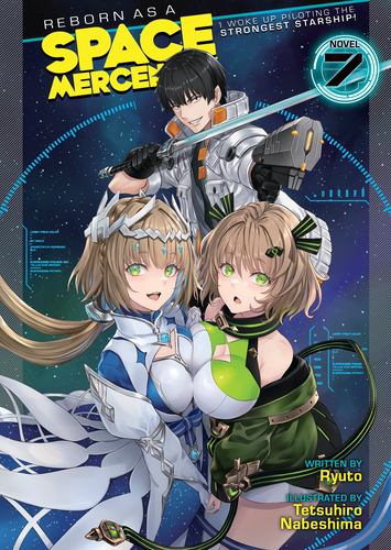 Knjiga Reborn as a Space Mercenary: I Woke Up Piloting the Strongest Starship! (Light Novel) Vol. 7 Tetsuhiro Nabeshima