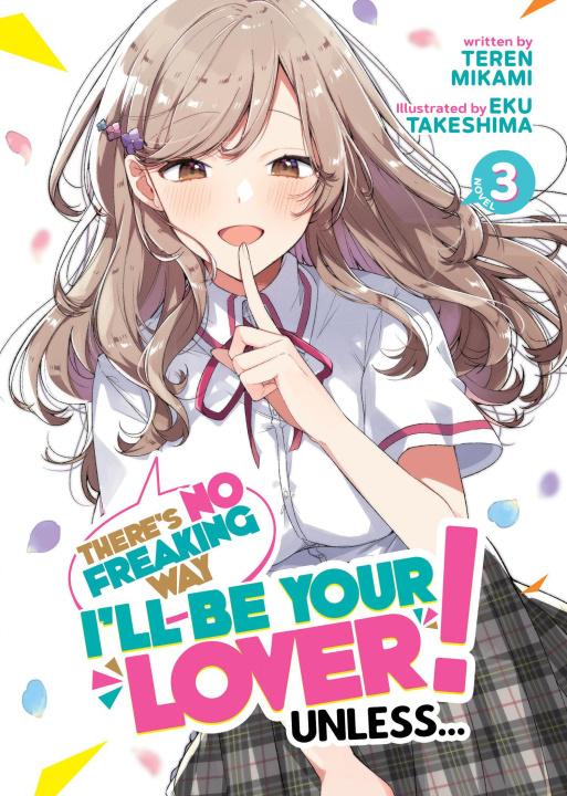 Kniha There's No Freaking Way I'll Be Your Lover! Unless... (Light Novel) Vol. 3 Eku Takeshima