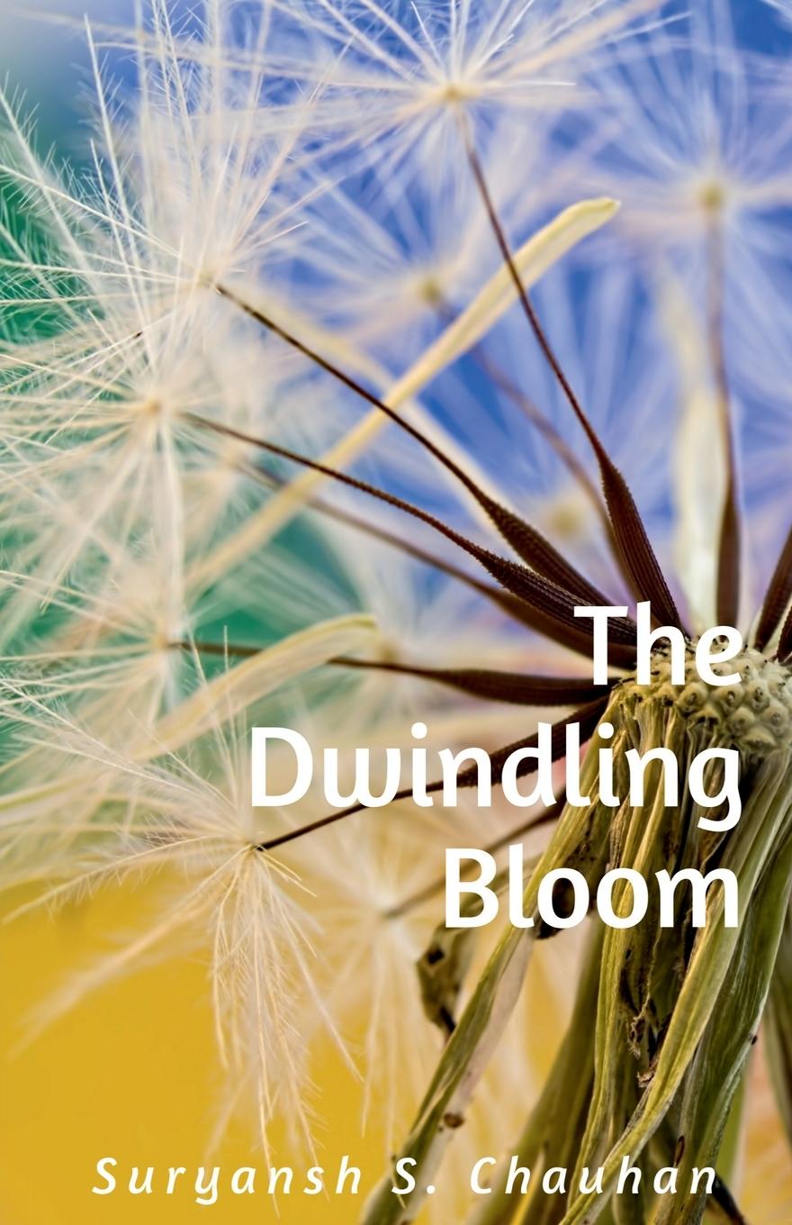 Knjiga The Dwindling Bloom Suryansh Chauhan