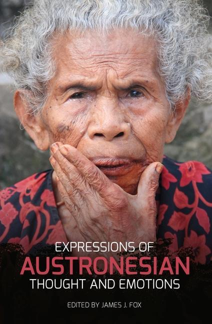 Книга Expressions of Austronesian Thought and Emotions James J. Fox