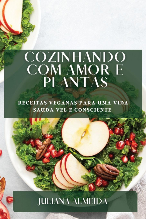 Buch Cozinhando com Amor e Plantas Juliana Almeida