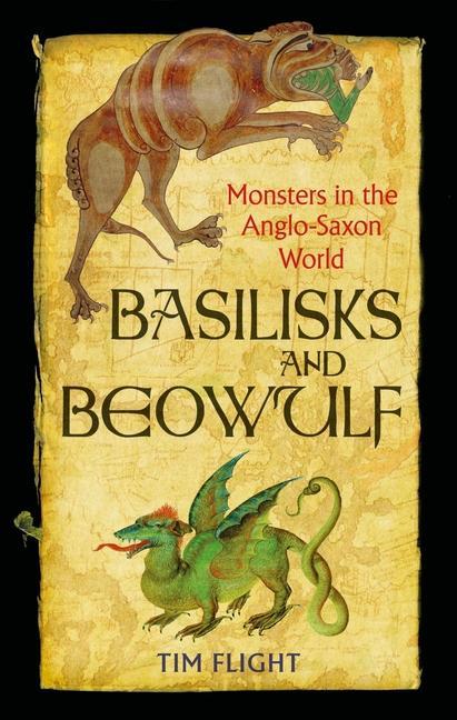Kniha Basilisks and Beowulf: Monsters in the Anglo-Saxon World 