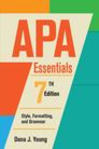 Knjiga APA Essentials, 7th Edition: Style, Formatting, and Grammar Dona Jean Young