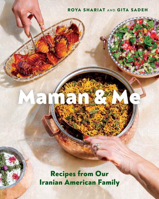 Libro Maman and Me: Recipes from Our Iranian American Family Gita Sadeh